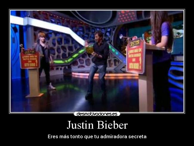 Justin Bieber - Eres más tonto que tu admiradora secreta