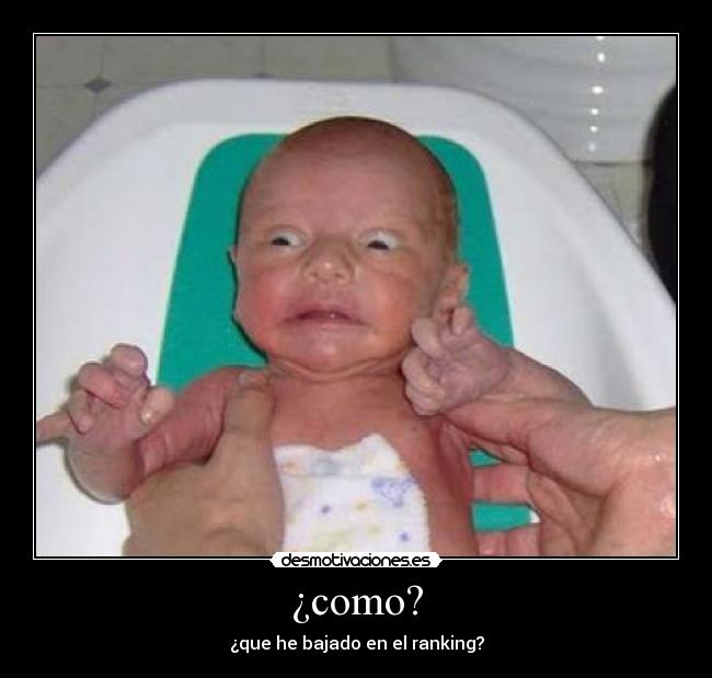 ¿como? -