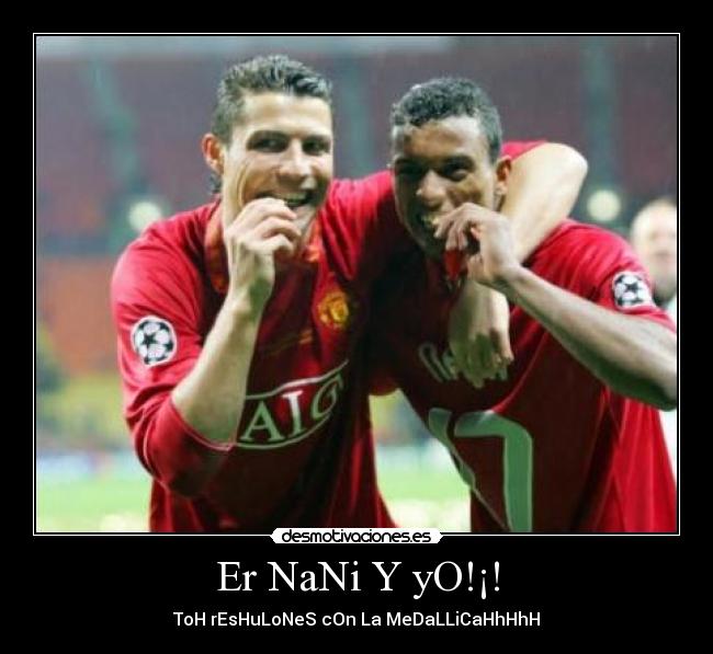 Er NaNi Y yO!¡! - ToH rEsHuLoNeS cOn La MeDaLLiCaHhHhH