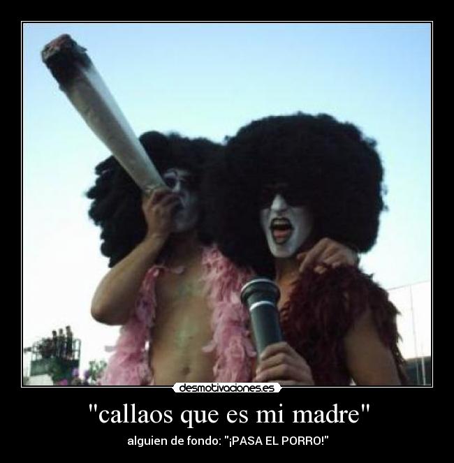callaos que es mi madre -