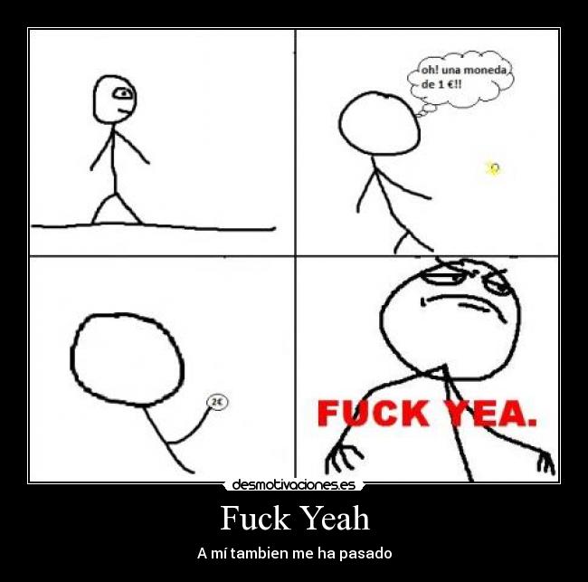 Fuck Yeah - A mí tambien me ha pasado
