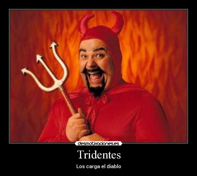 Tridentes - Los carga el diablo