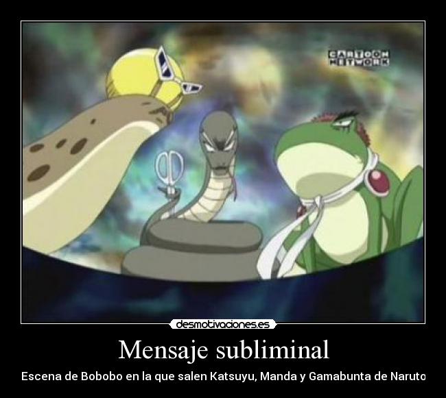Mensaje subliminal - Escena de Bobobo en la que salen Katsuyu, Manda y Gamabunta de Naruto
