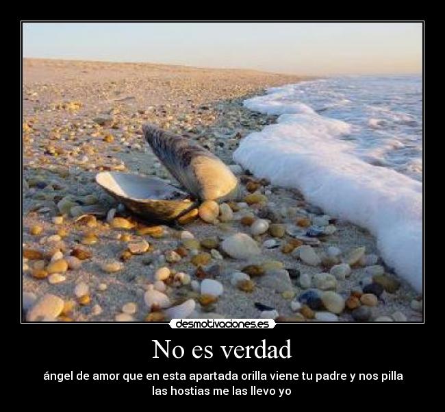 No es verdad -