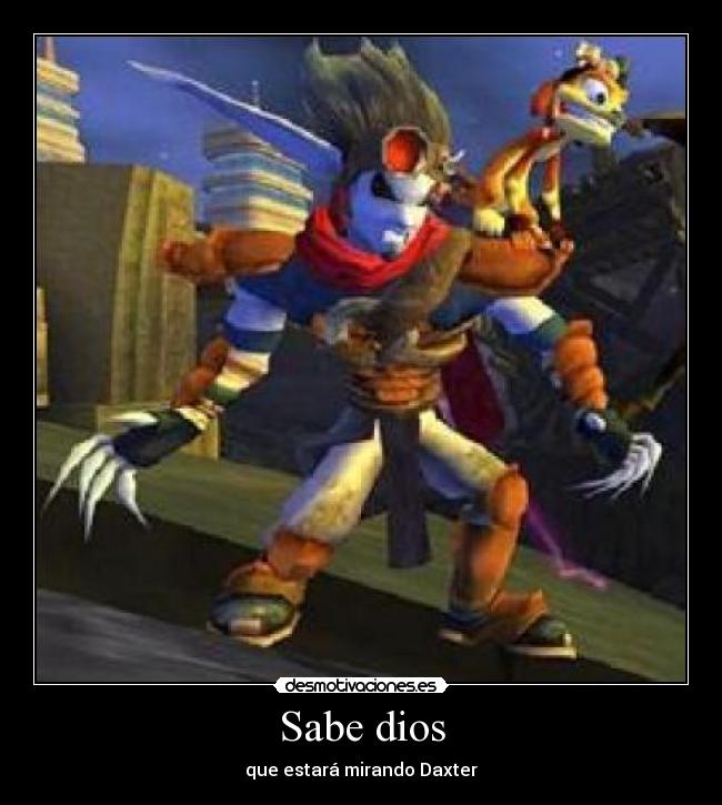 Sabe dios - que estará mirando Daxter