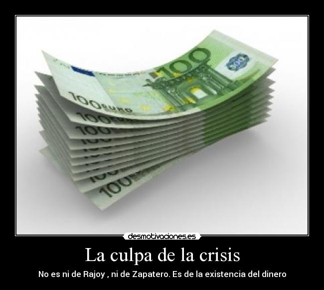 La culpa de la crisis -