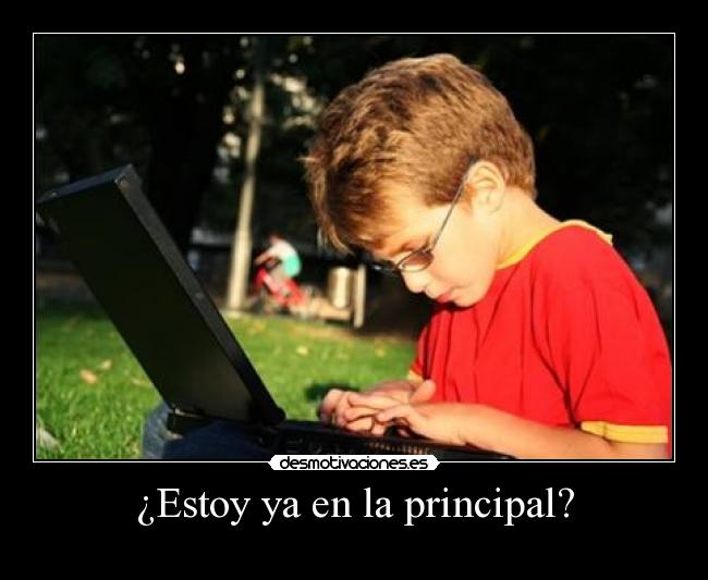 ¿Estoy ya en la principal? -
