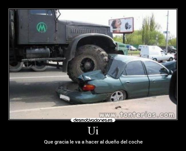 Ui - Que gracia le va a hacer al dueño del coche