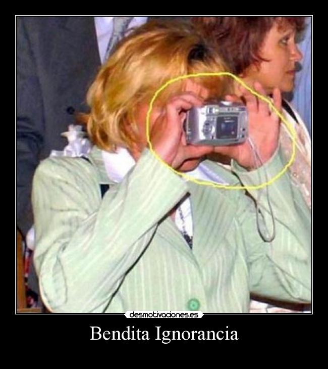 Bendita Ignorancia -
