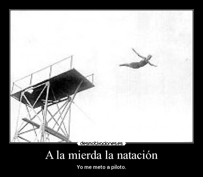 A la mierda la natación -