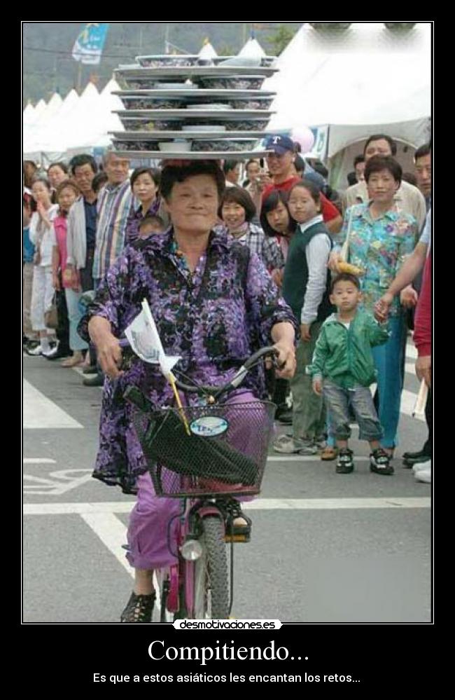 Compitiendo... - Es que a estos asiáticos les encantan los retos...