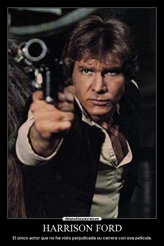 carteles harrison ford star wars desmotivaciones