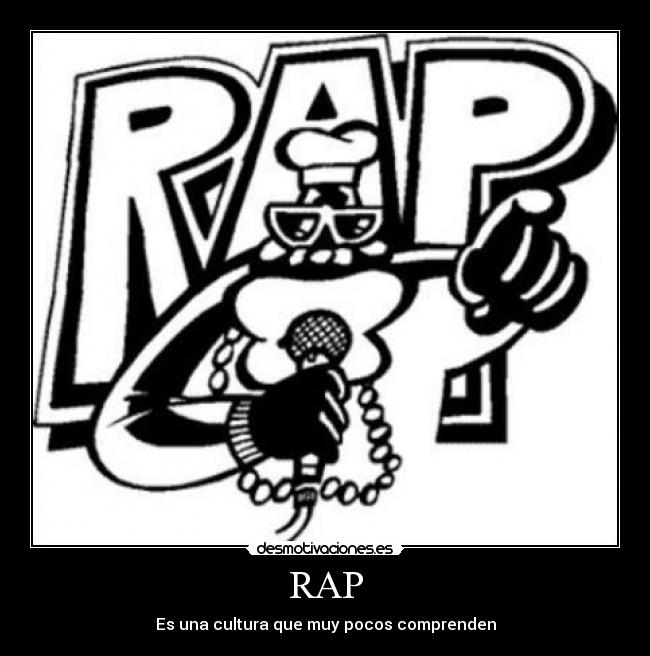 RAP - Es una cultura que muy pocos comprenden