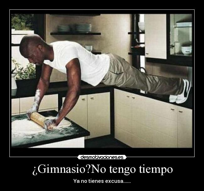¿Gimnasio?No tengo tiempo -