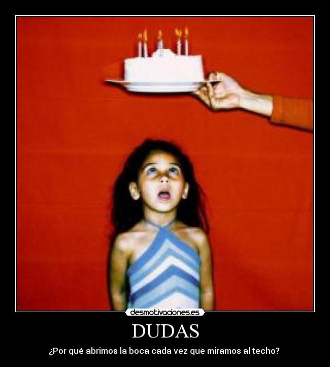 DUDAS - ¿Por qué abrimos la boca cada vez que miramos al techo?