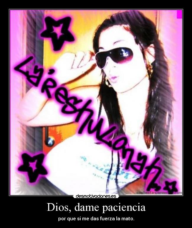 Dios, dame paciencia - 