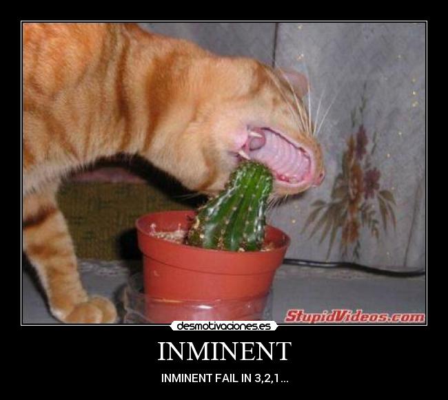 INMINENT - INMINENT FAIL IN 3,2,1...