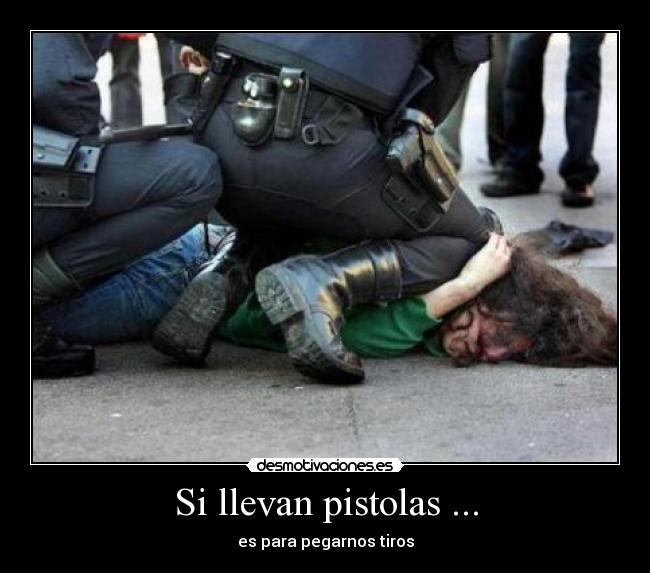 Si llevan pistolas ... - 