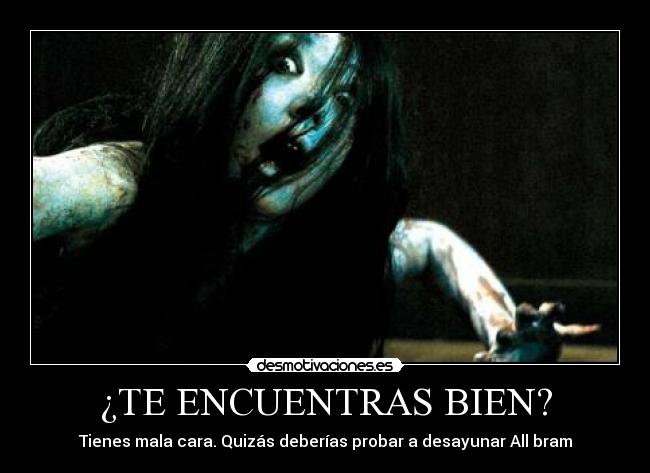 ¿TE ENCUENTRAS BIEN? -