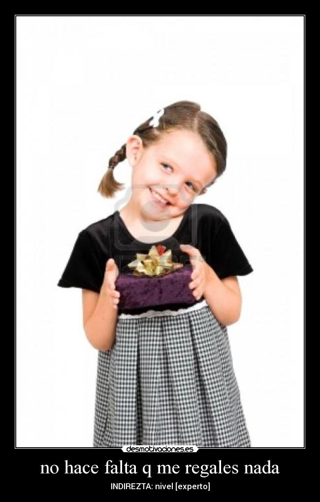 no hace falta q me regales nada - 