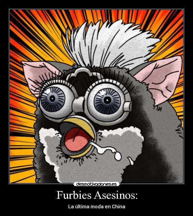Furbies Asesinos: - 