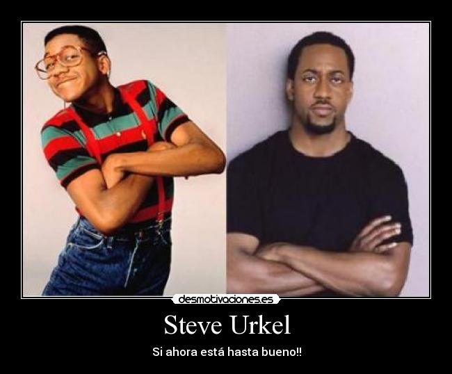 Steve Urkel - Si ahora está hasta bueno!!