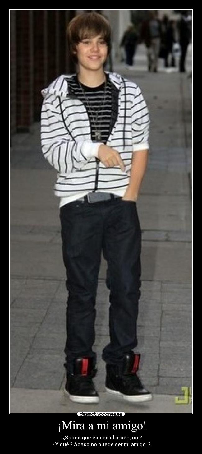 ¡Mira a mi amigo! -