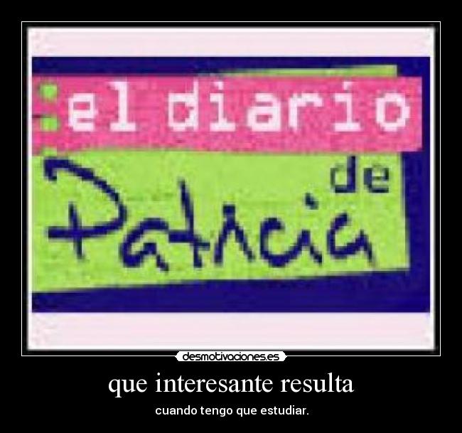 que interesante resulta -