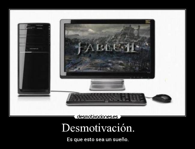 Desmotivación. - Es que esto sea un sueño.