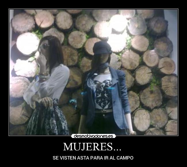 MUJERES... - SE VISTEN ASTA PARA IR AL CAMPO