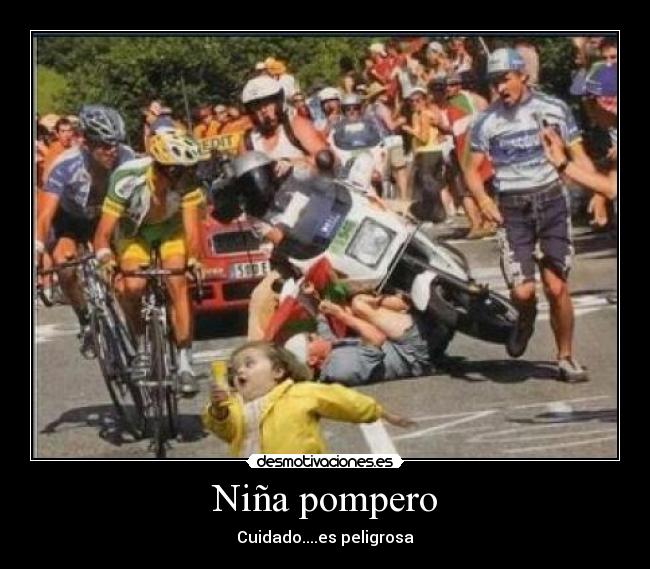 Niña pompero - Cuidado....es peligrosa