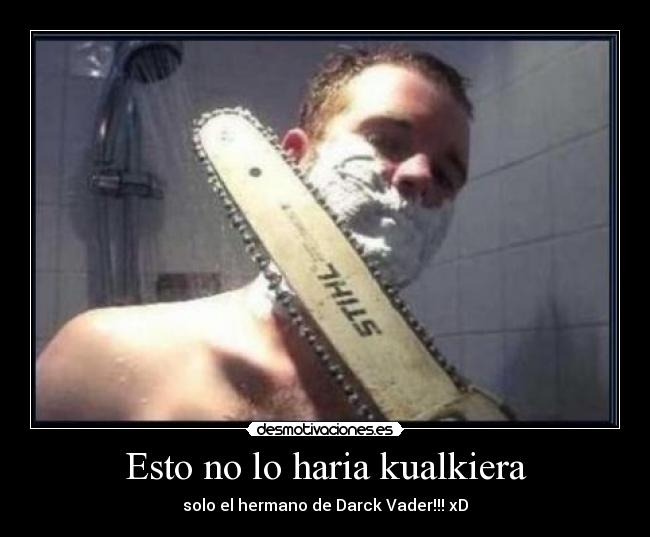 Esto no lo haria kualkiera - 