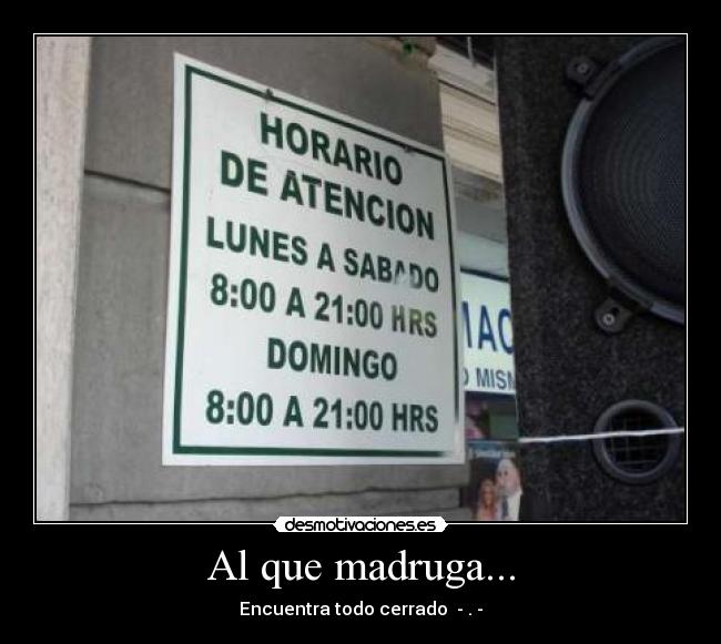 Al que madruga... - 