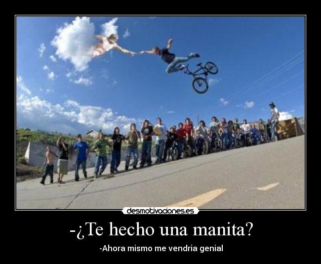-¿Te hecho una manita? -