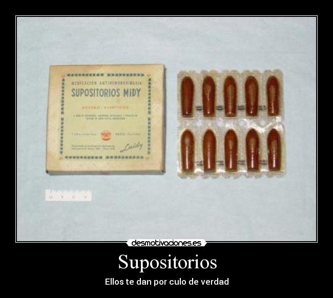 Supositorios - Ellos te dan por culo de verdad