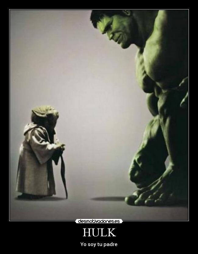 carteles hulk verde padre star wars desmotivaciones