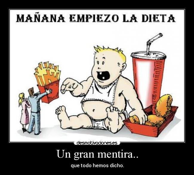 Un gran mentira.. - que todo hemos dicho.