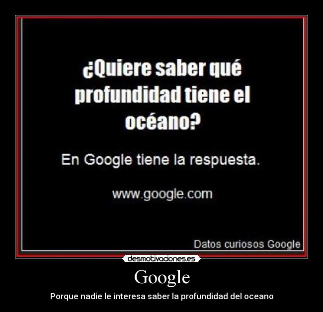 Google - Porque nadie le interesa saber la profundidad del oceano