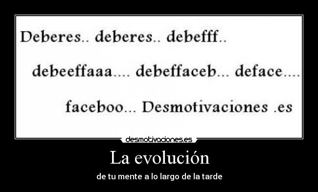 La evolución - de tu mente a lo largo de la tarde