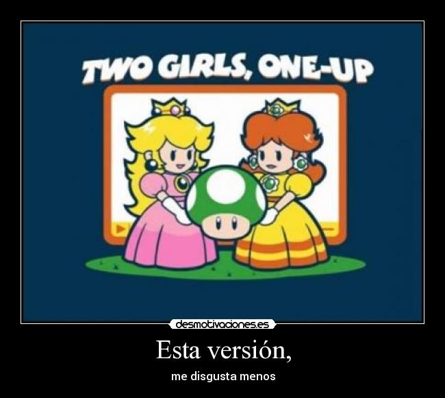 Esta versión, - me disgusta menos