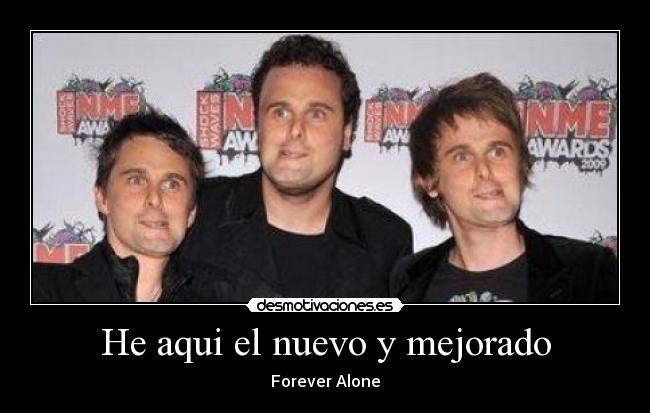 He aqui el nuevo y mejorado - Forever Alone