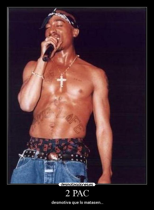 2 PAC - desmotiva que lo matasen...