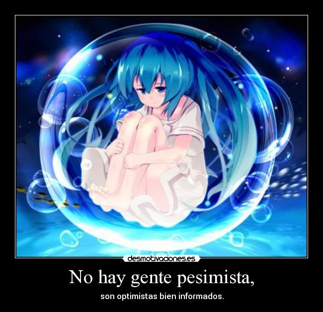 No hay gente pesimista, - 