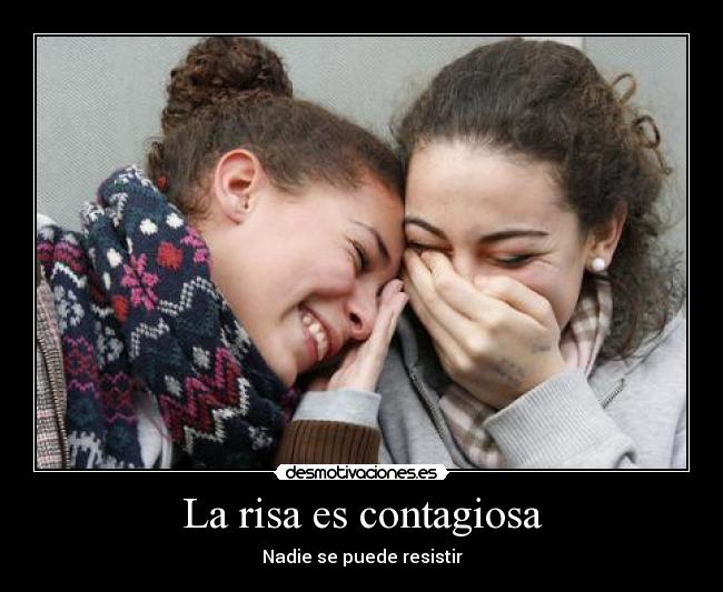 La risa es contagiosa - 