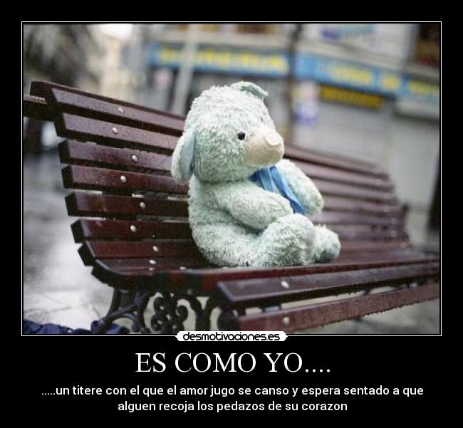 ES COMO YO.... - 