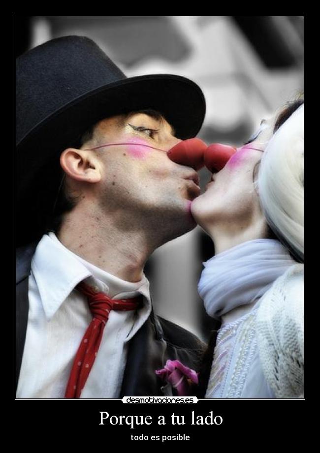 Porque a tu lado - todo es posible