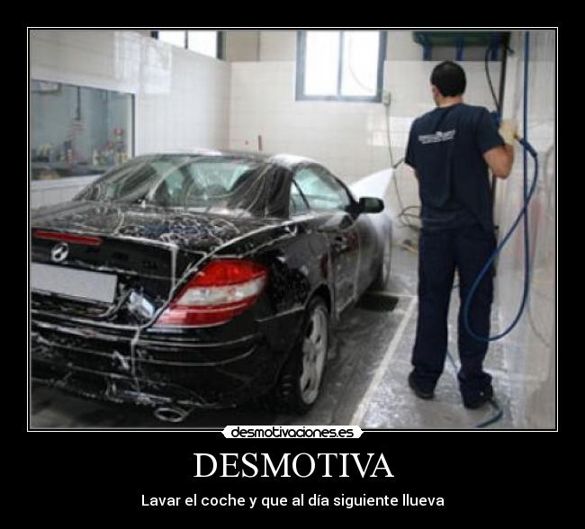 DESMOTIVA - Lavar el coche y que al día siguiente llueva