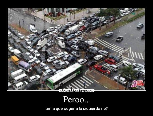 Peroo... - tenia que coger a la izquierda no?