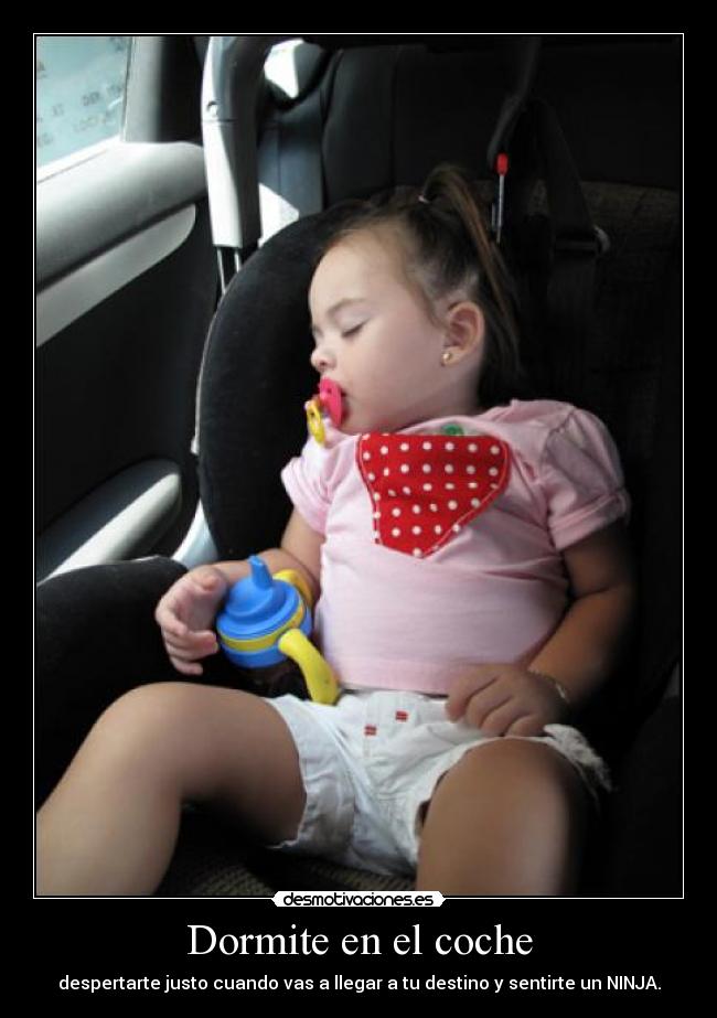 Dormite en el coche -