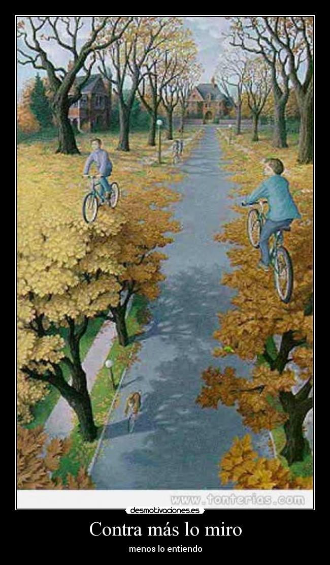 Contra más lo miro -